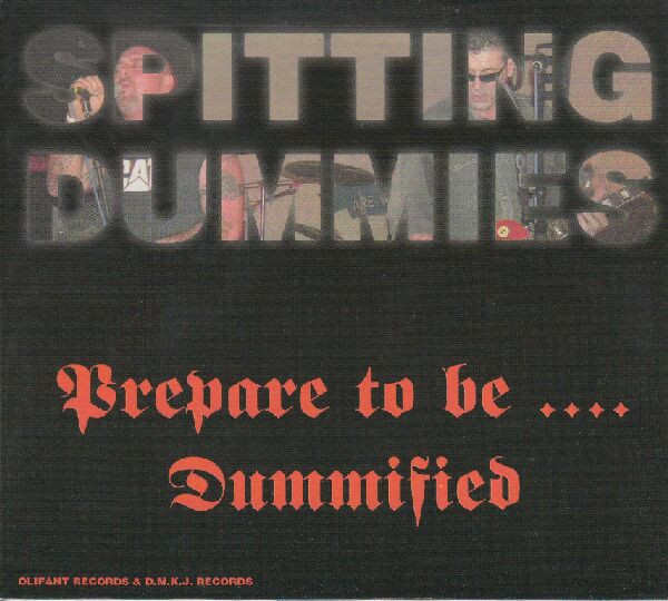 Spitting Dummies "Prepare To Be... Dummified"